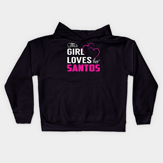 This Girl Loves Her SANTOS Kids Hoodie by LueCairnsjw